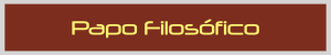 Filosofia de vida.